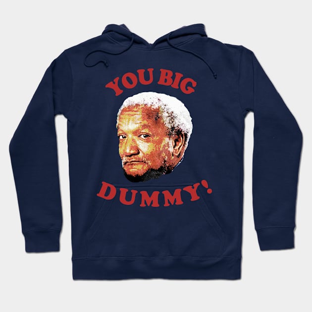 Retro You Big Dummy! Fred G. Sanford VII Hoodie by Bakul Jenang